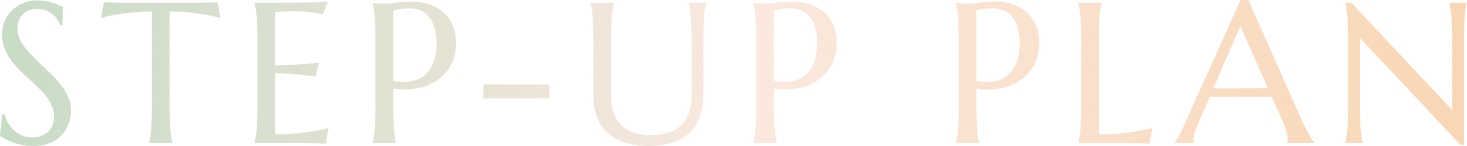STEP-UP PLAN